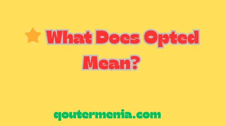 What Does Opted Mean?