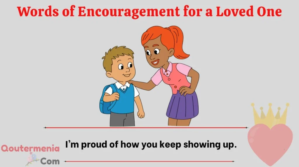 Words of Encouragement for a Loved One