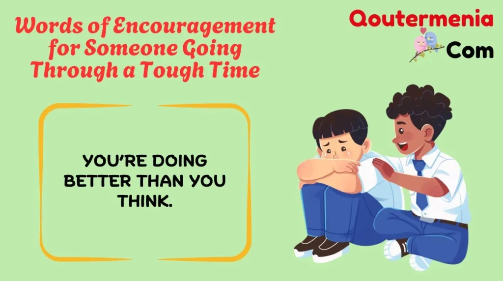 Words of Encouragement for Someone Going Through a Tough Time