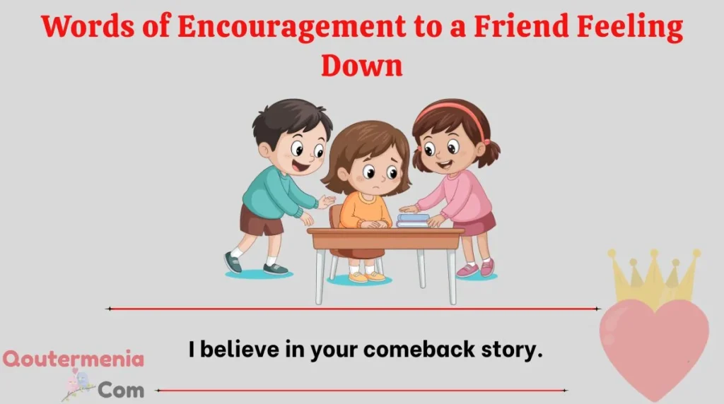 Words of Encouragement to a Friend Feeling Down