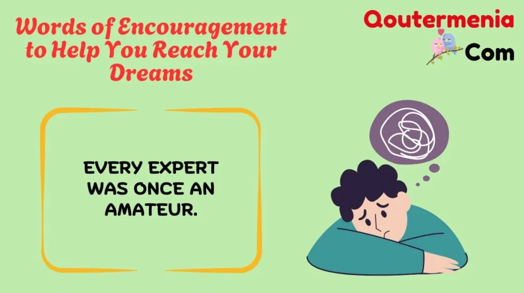 Words of Encouragement to Help You Reach Your Dreams